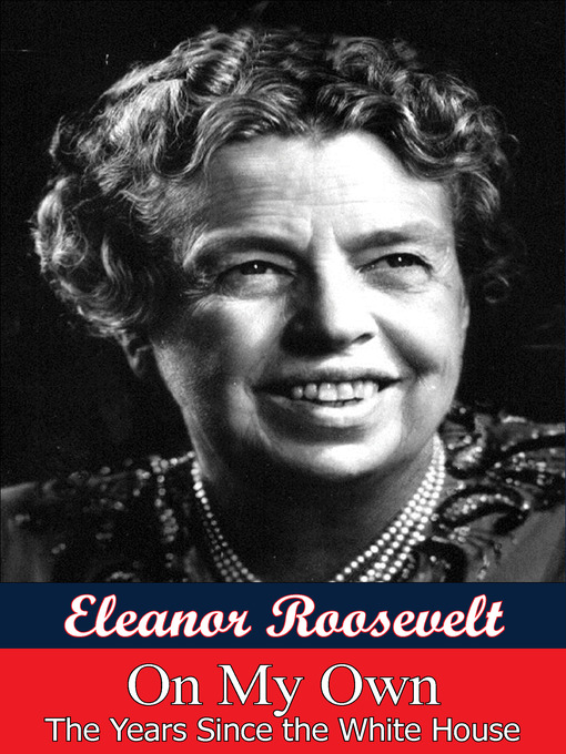 Title details for On My Own by Eleanor Roosevelt - Available